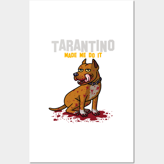 Tarantino made me do it Wall Art by byTxemaSanz